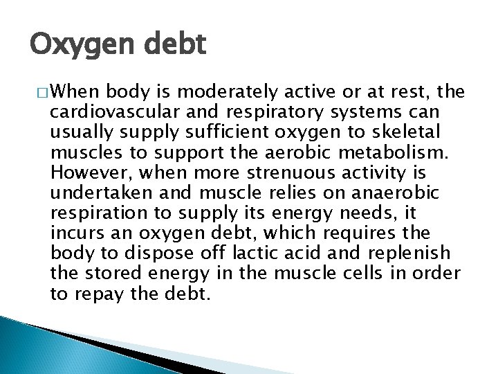 Oxygen debt � When body is moderately active or at rest, the cardiovascular and Oxygen debt � When body is moderately active or at rest, the cardiovascular and