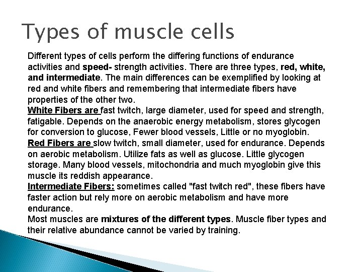 Types of muscle cells Different types of cells perform the differing functions of endurance Types of muscle cells Different types of cells perform the differing functions of endurance