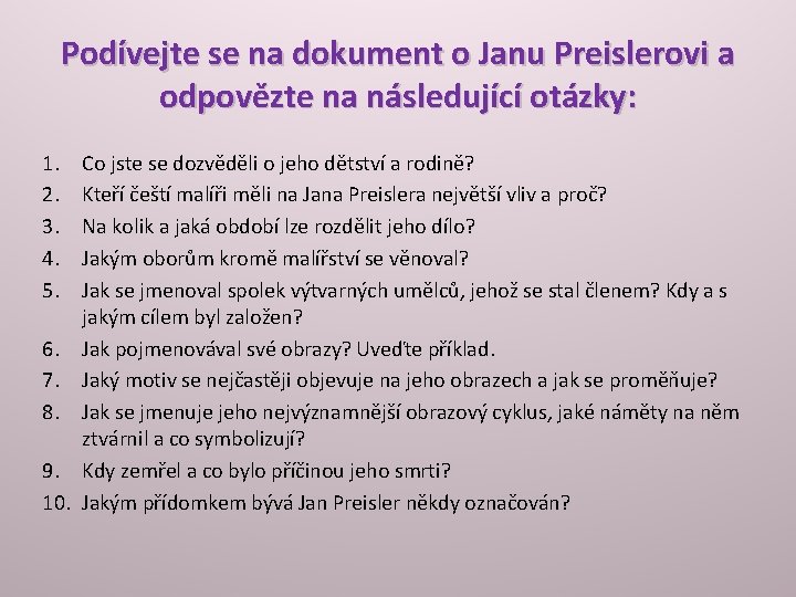 Podívejte se na dokument o Janu Preislerovi a odpovězte na následující otázky: 1. 2.