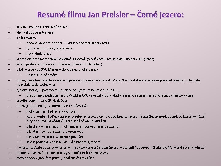Resumé filmu Jan Preisler – Černé jezero: ‒ ‒ ‒ ‒ studia v ateliéru Resumé filmu Jan Preisler – Černé jezero: ‒ ‒ ‒ ‒ studia v ateliéru