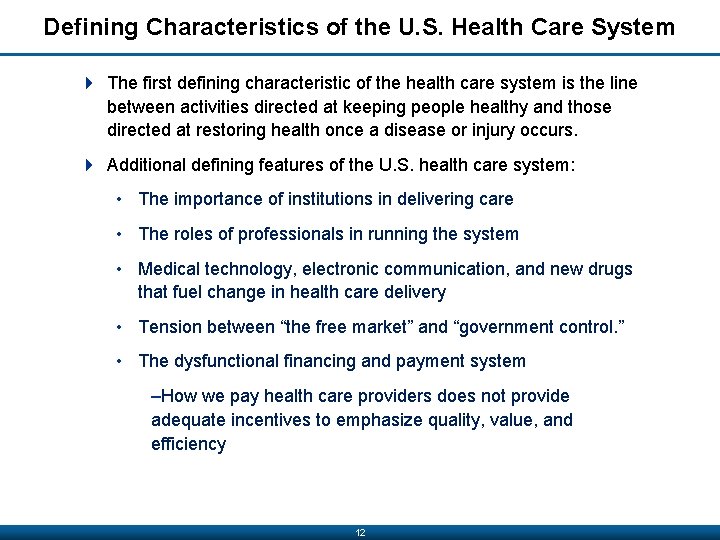Defining Characteristics of the U. S. Health Care System 4 The first defining characteristic