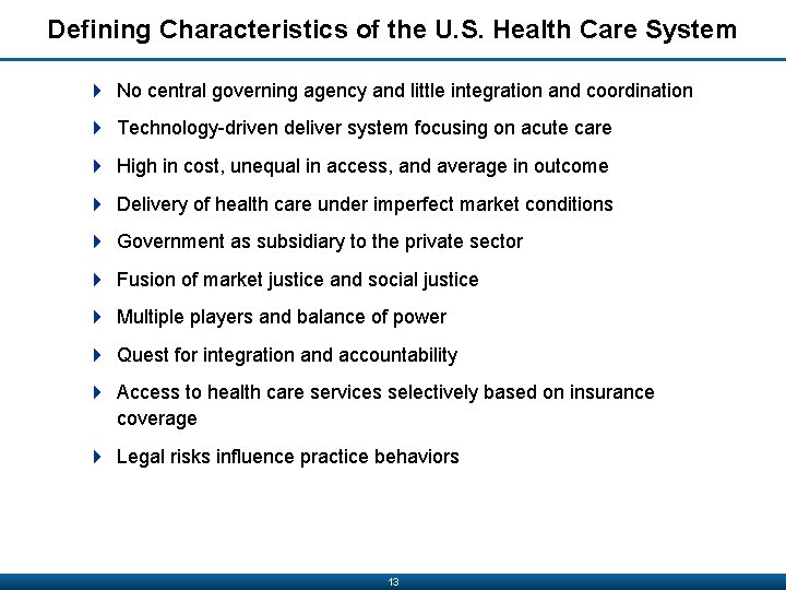 Defining Characteristics of the U. S. Health Care System 4 No central governing agency