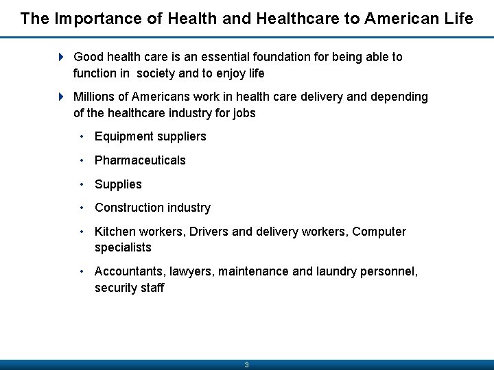 The Importance of Health and Healthcare to American Life 4 Good health care is