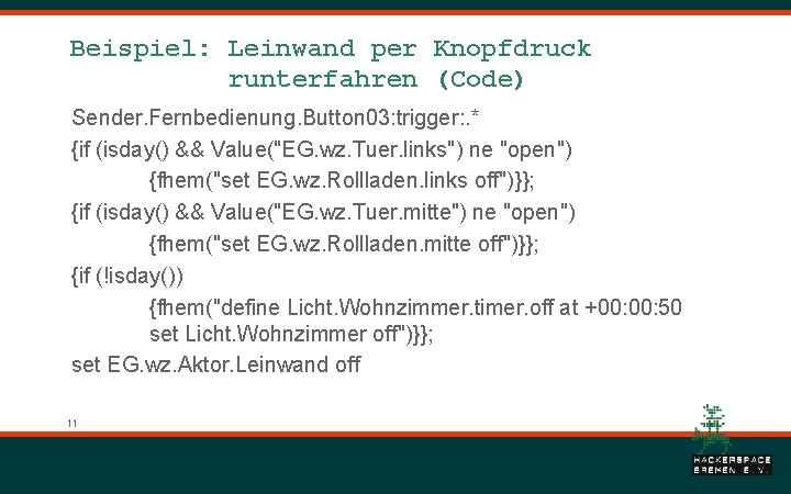 Beispiel: Leinwand per Knopfdruck runterfahren (Code) Sender. Fernbedienung. Button 03: trigger: . * {if Beispiel: Leinwand per Knopfdruck runterfahren (Code) Sender. Fernbedienung. Button 03: trigger: . * {if