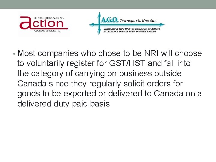 SHOULD YOUR CLIENT REGISTER ? • Most companies who chose to be NRI will