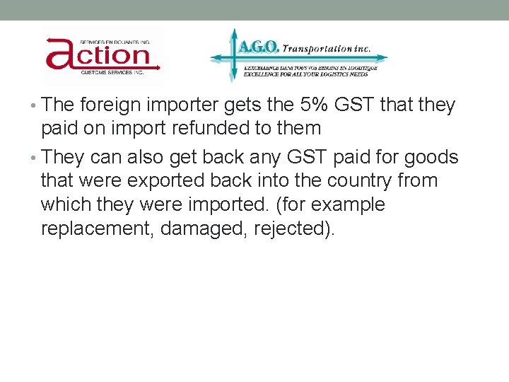BENEFITS • The foreign importer gets the 5% GST that they paid on import