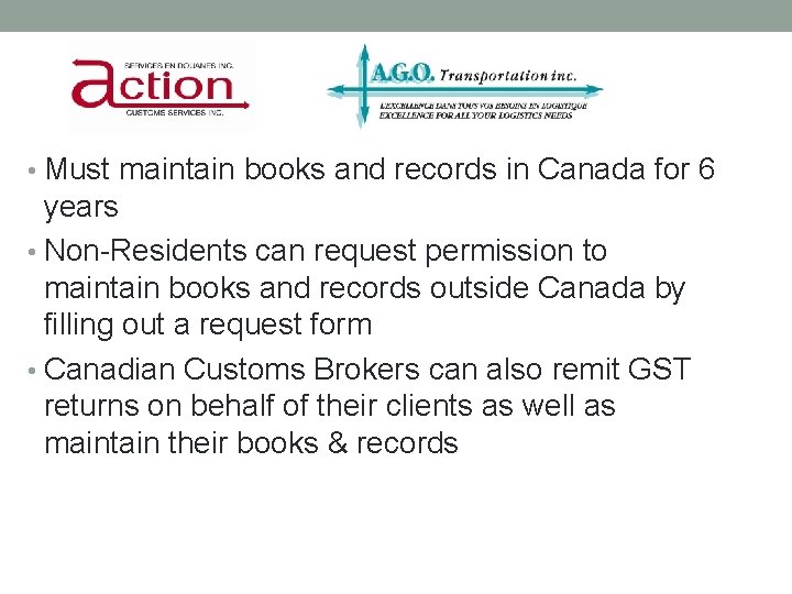 OBLIGATIONS • Must maintain books and records in Canada for 6 years • Non-Residents