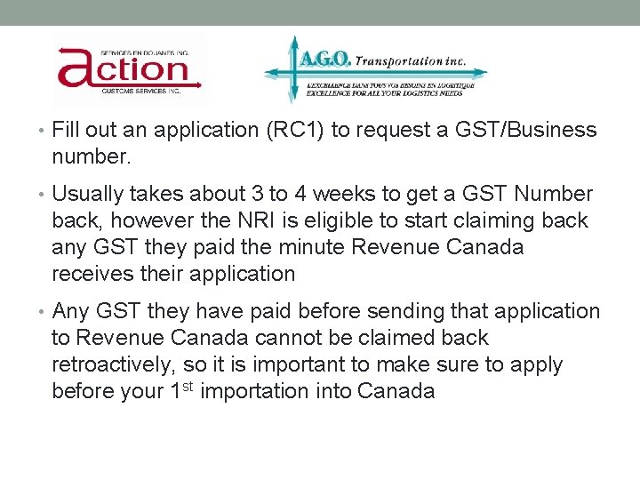 HOW TOR EGISTER • Fill out an application (RC 1) to request a GST/Business