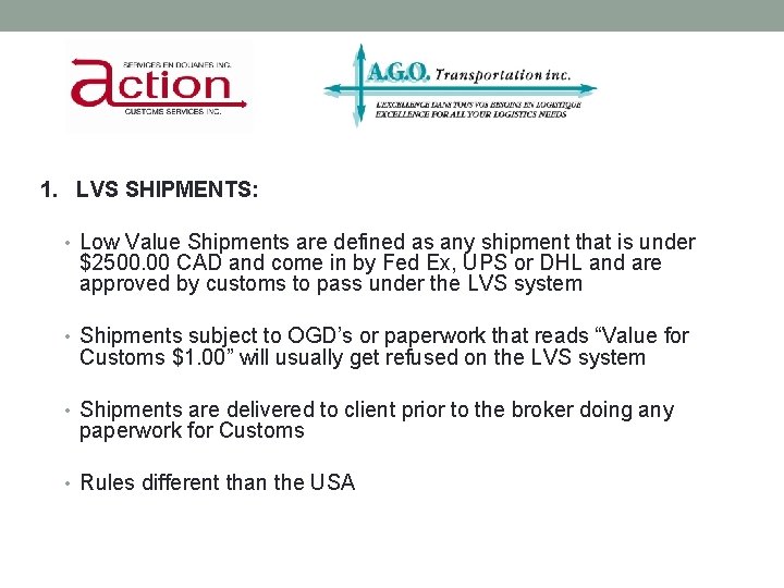 THINGS TOR EMEMBER 1. LVS SHIPMENTS: • Low Value Shipments are defined as any