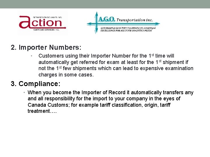 THINGS TOR EMEMBER 2. Importer Numbers: • Customers using their Importer Number for the