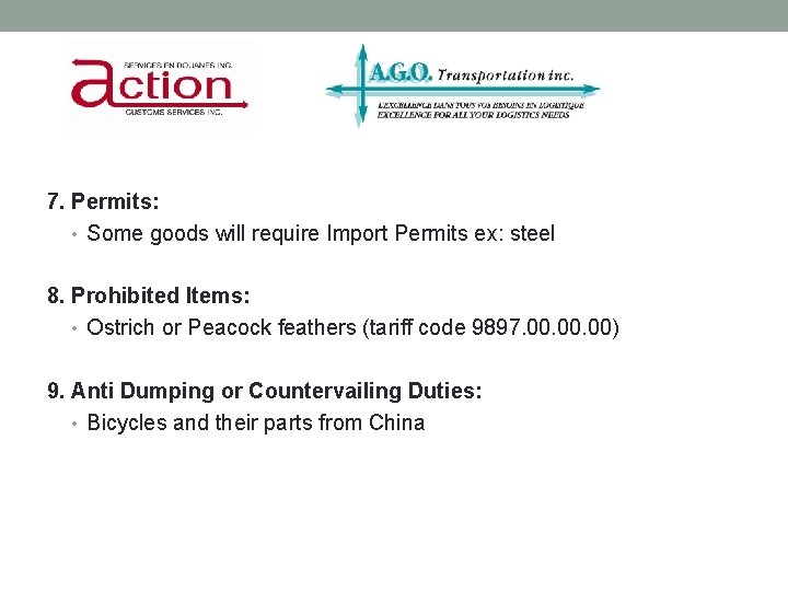 THINGS TOR EMEMBER 7. Permits: • Some goods will require Import Permits ex: steel