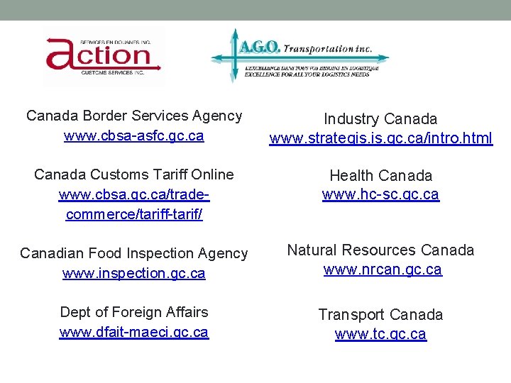 CANADIAN G OVERNMENT L INKS Canada Border Services Agency www. cbsa-asfc. gc. ca Canada