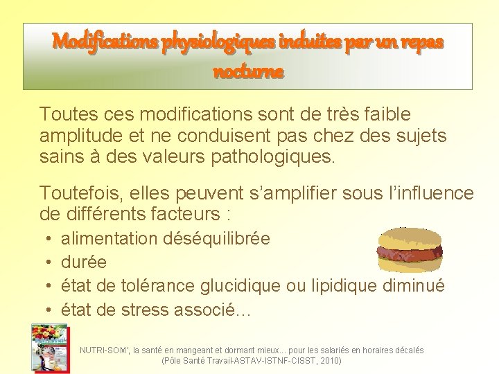 Modifications physiologiques induites par un repas nocturne Toutes ces modifications sont de très faible Modifications physiologiques induites par un repas nocturne Toutes ces modifications sont de très faible