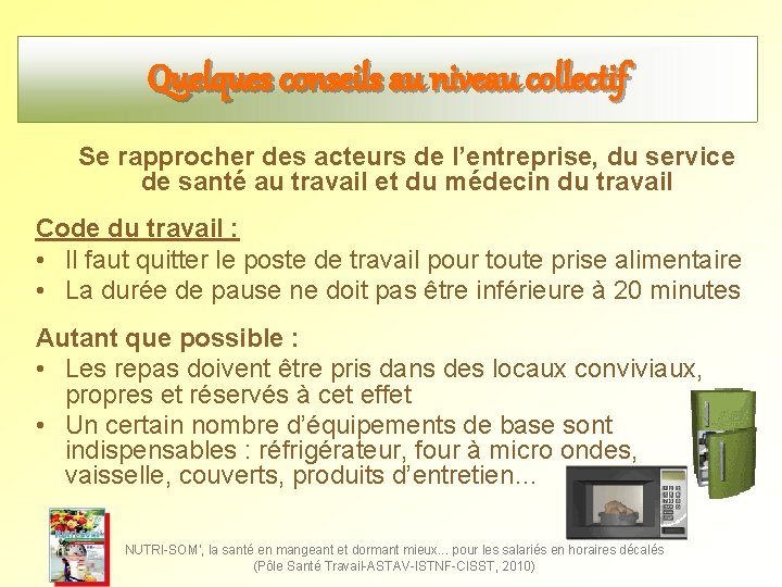 Quelques conseils au niveau collectif Se rapprocher des acteurs de l’entreprise, du service de Quelques conseils au niveau collectif Se rapprocher des acteurs de l’entreprise, du service de