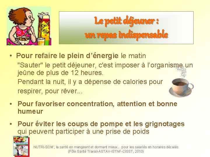 Le petit déjeuner : un repas indispensable • Pour refaire le plein d’énergie le Le petit déjeuner : un repas indispensable • Pour refaire le plein d’énergie le