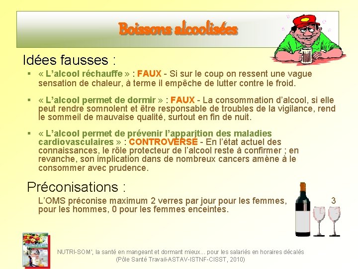 Boissons alcoolisées Idées fausses : § « L’alcool réchauffe » : FAUX - Si Boissons alcoolisées Idées fausses : § « L’alcool réchauffe » : FAUX - Si