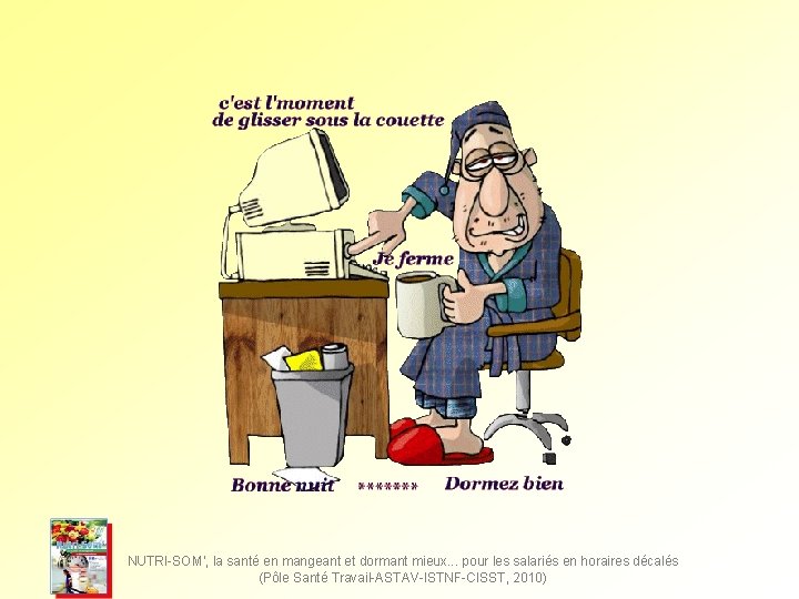 NUTRI-SOM', la santé en mangeant et dormant mieux. . . pour les salariés en NUTRI-SOM', la santé en mangeant et dormant mieux. . . pour les salariés en