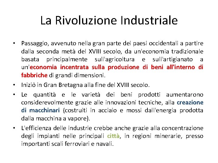 La Rivoluzione Industriale • Passaggio, avvenuto nella gran parte dei paesi occidentali a partire La Rivoluzione Industriale • Passaggio, avvenuto nella gran parte dei paesi occidentali a partire