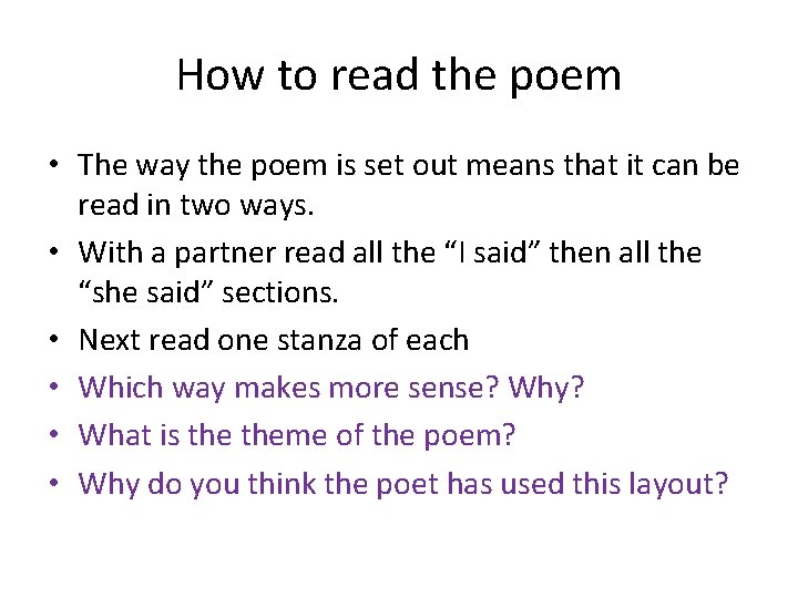How to read the poem • The way the poem is set out means