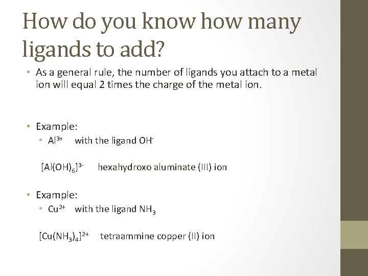 How do you know how many ligands to add? • As a general rule,