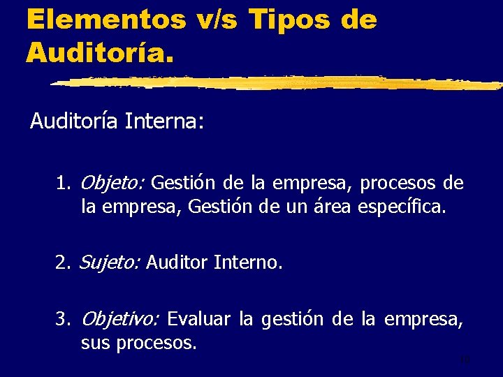 Elementos v/s Tipos de Auditoría Interna: 1. Objeto: Gestión de la empresa, procesos de