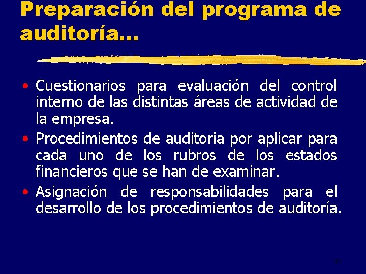 Preparación del programa de auditoría. . . • Cuestionarios para evaluación del control interno