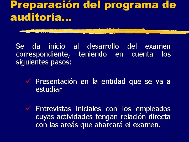 Preparación del programa de auditoría. . . Se da inicio al desarrollo del examen