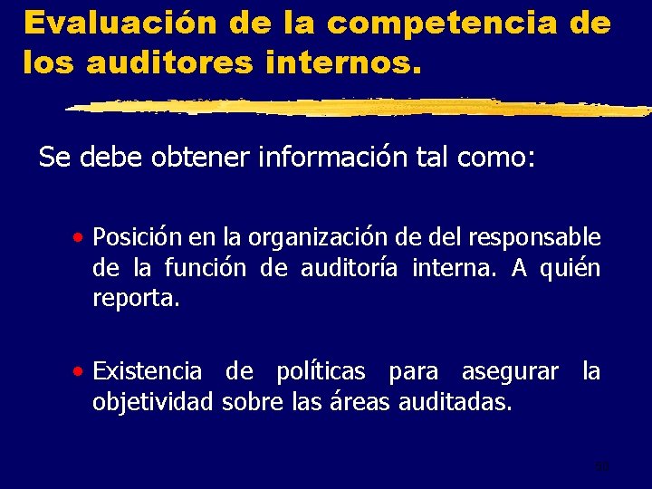 Evaluación de la competencia de los auditores internos. Se debe obtener información tal como:
