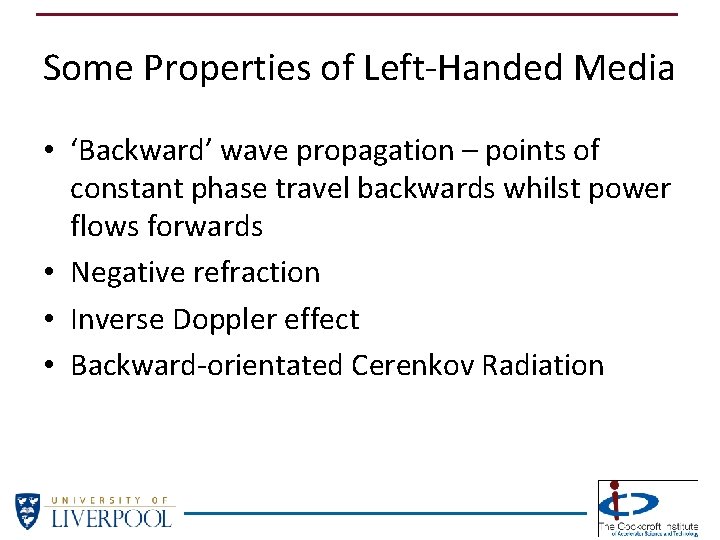 Some Properties of Left-Handed Media • ‘Backward’ wave propagation – points of constant phase Some Properties of Left-Handed Media • ‘Backward’ wave propagation – points of constant phase