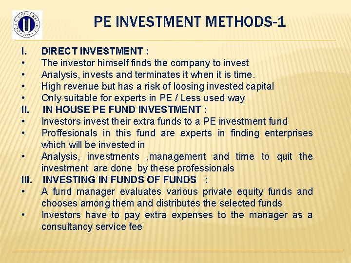 PE INVESTMENT METHODS-1 I. • • II. • • DIRECT INVESTMENT : The investor