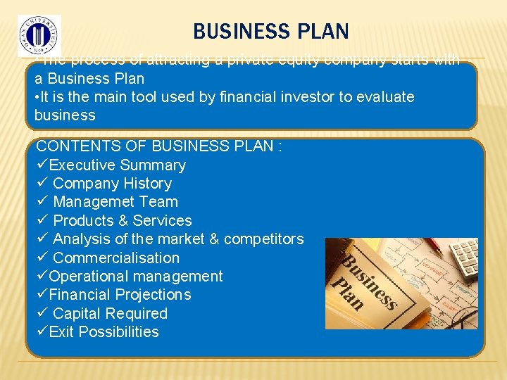 BUSINESS PLAN • The process of attracting a private equity company starts with a