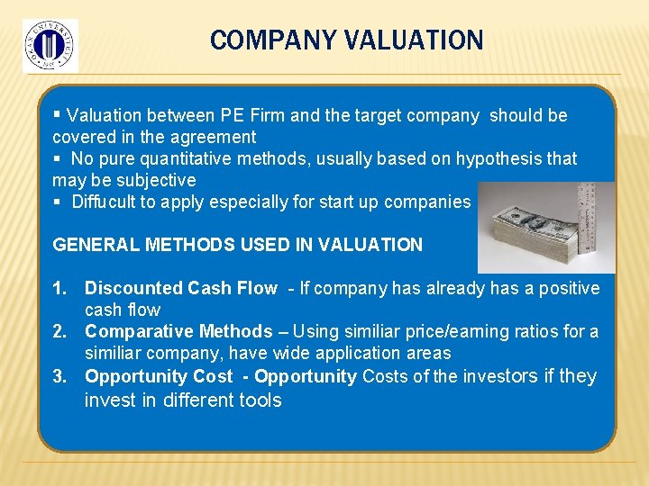 § COMPANY VALUATION § Valuation between PE Firm and the target company should be