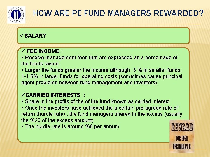 HOW ARE PE FUND MANAGERS REWARDED? üSALARY ü FEE INCOME : § Receive management