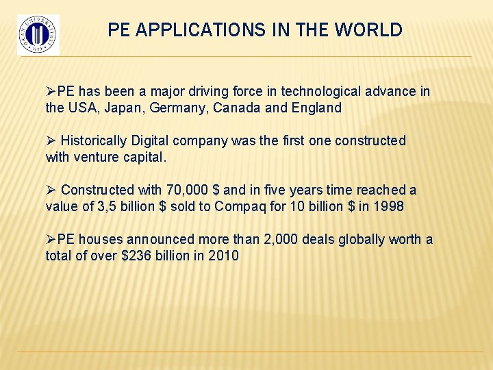 PE APPLICATIONS IN THE WORLD ØPE has been a major driving force in technological