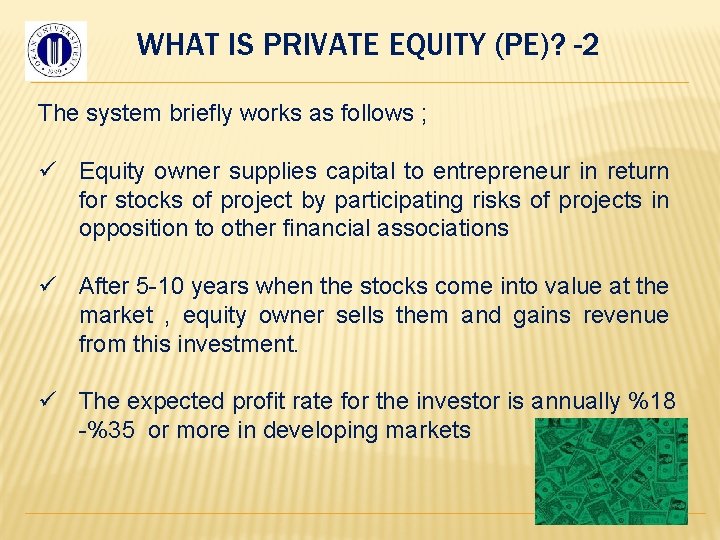 WHAT IS PRIVATE EQUITY (PE)? -2 The system briefly works as follows ; ü