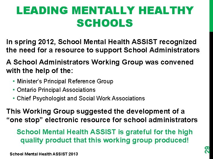 LEADING MENTALLY HEALTHY SCHOOLS In spring 2012, School Mental Health ASSIST recognized the need