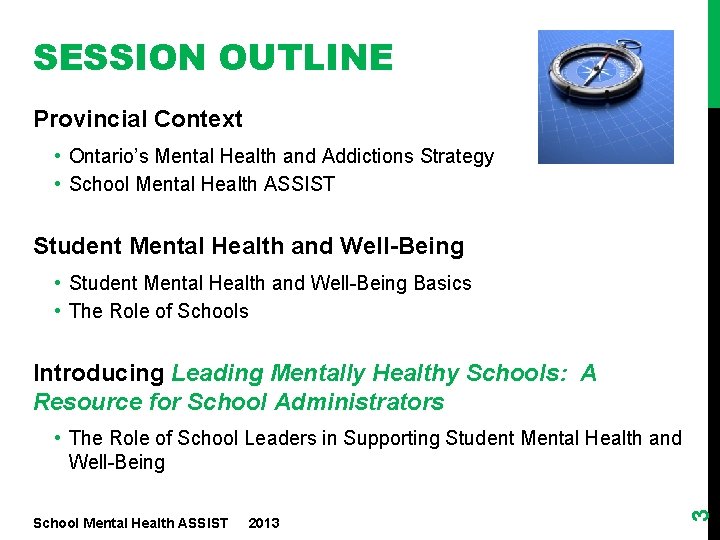 SESSION OUTLINE Provincial Context • Ontario’s Mental Health and Addictions Strategy • School Mental