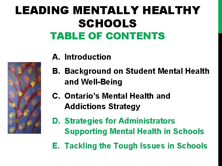 LEADING MENTALLY HEALTHY SCHOOLS TABLE OF CONTENTS A. Introduction B. Background on Student Mental