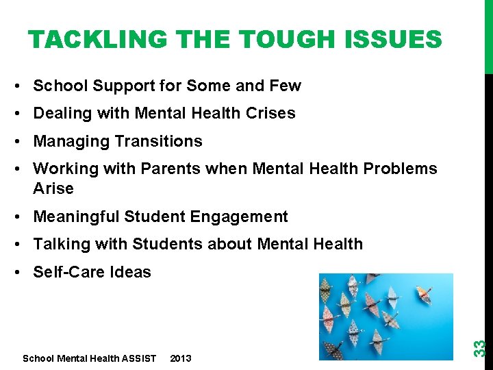 TACKLING THE TOUGH ISSUES • School Support for Some and Few • Dealing with