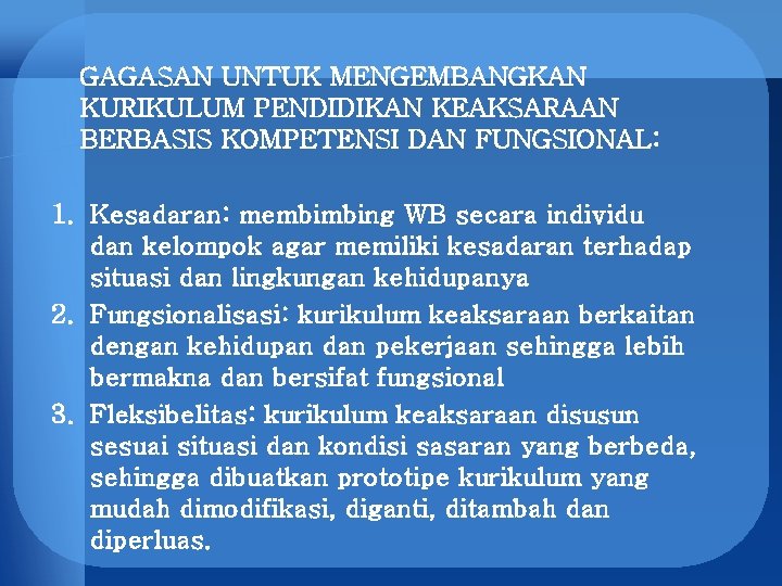 GAGASAN UNTUK MENGEMBANGKAN KURIKULUM PENDIDIKAN KEAKSARAAN BERBASIS KOMPETENSI DAN FUNGSIONAL: 1. Kesadaran: membimbing WB