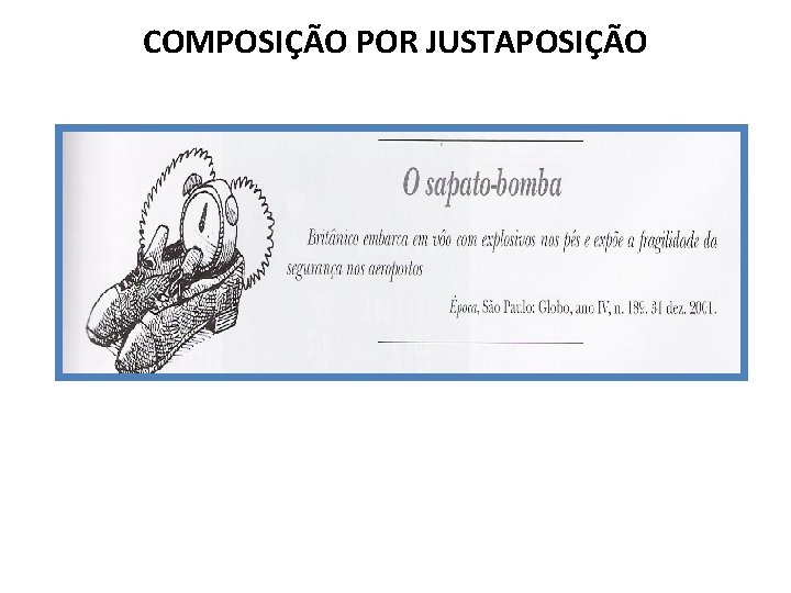 COMPOSIÇÃO POR JUSTAPOSIÇÃO 