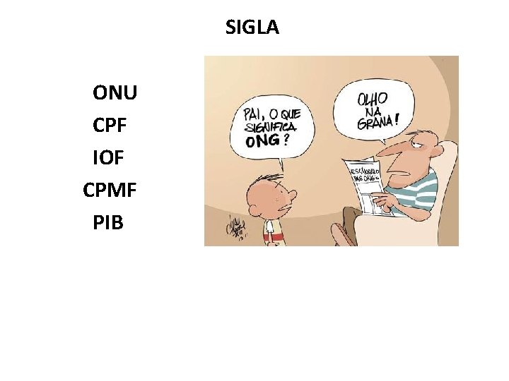 SIGLA ONU CPF IOF CPMF PIB 