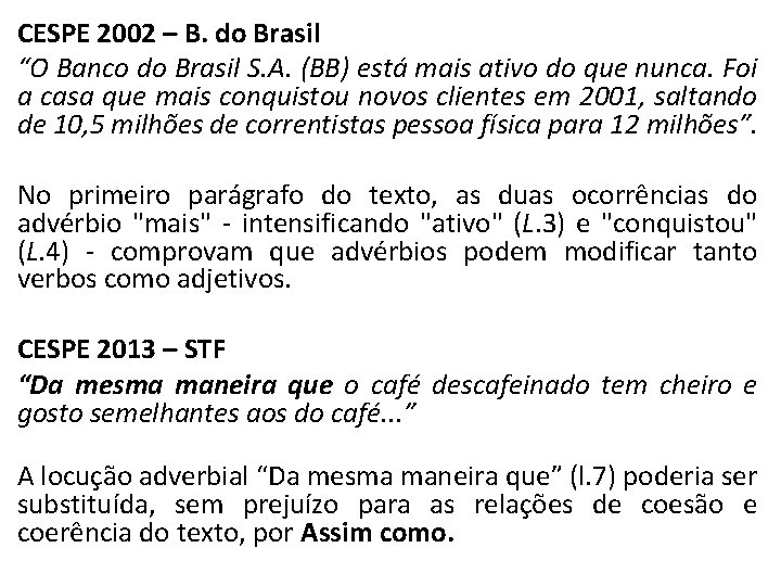 CESPE 2002 – B. do Brasil “O Banco do Brasil S. A. (BB) está
