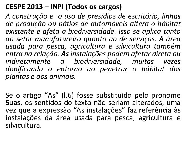 CESPE 2013 – INPI (Todos os cargos) A construção e o uso de presídios