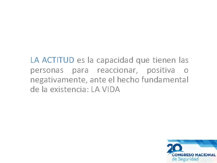 LA ACTITUD Como elemento diferenciador LA ACTITUD LA