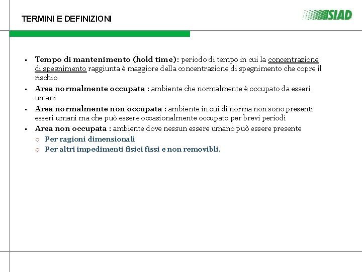 TERMINI E DEFINIZIONI • • Tempo di mantenimento (hold time): periodo di tempo in TERMINI E DEFINIZIONI • • Tempo di mantenimento (hold time): periodo di tempo in