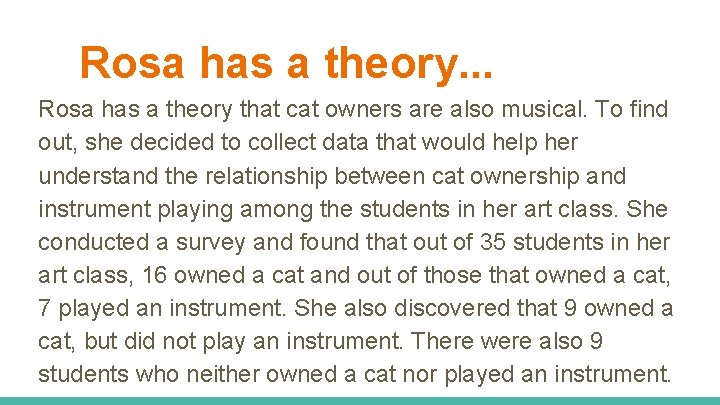 Rosa has a theory. . . Rosa has a theory that cat owners are Rosa has a theory. . . Rosa has a theory that cat owners are