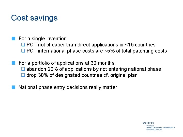 Cost savings For a single invention q PCT not cheaper than direct applications in Cost savings For a single invention q PCT not cheaper than direct applications in