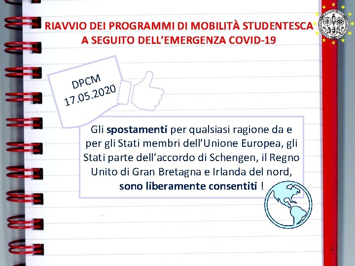 RIAVVIO DEI PROGRAMMI DI MOBILITÀ STUDENTESCA A SEGUITO DELL’EMERGENZA COVID-19 M C P D RIAVVIO DEI PROGRAMMI DI MOBILITÀ STUDENTESCA A SEGUITO DELL’EMERGENZA COVID-19 M C P D