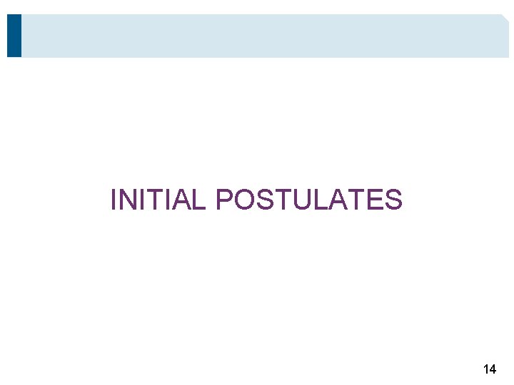 INITIAL POSTULATES 14 